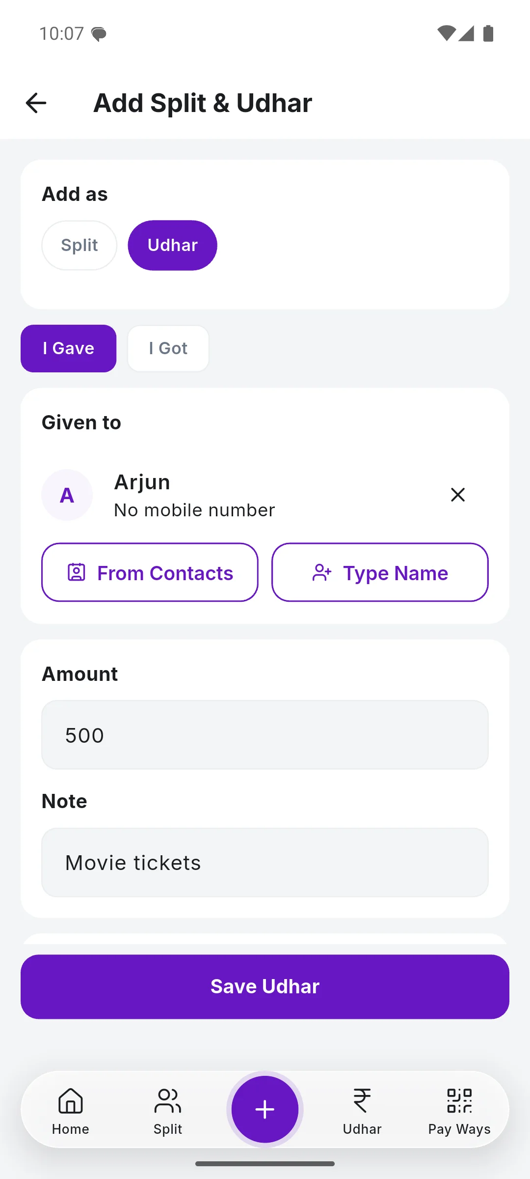 Add Udhar with I Gave or I Got, the friend, amount and note